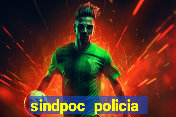 sindpoc policia civil bahia